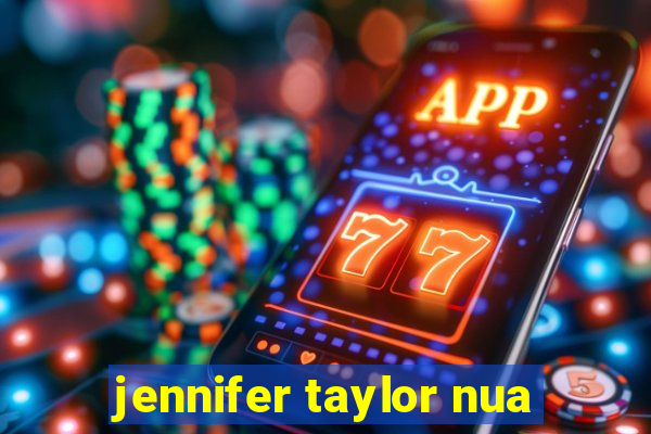 jennifer taylor nua